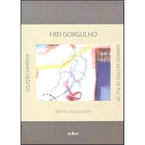 Frei Gorgulho: Um Semeador Da Boa Nova