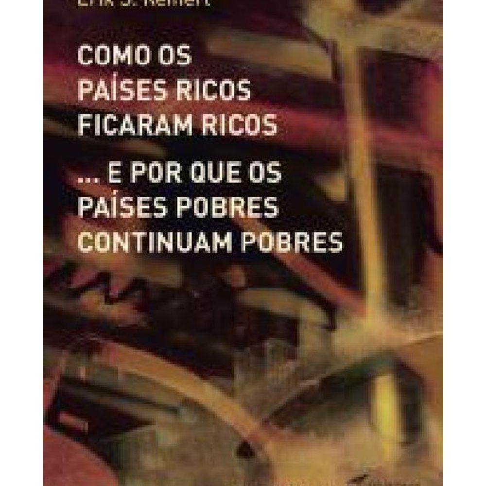 Livro Como Os Países Ricos Ficaram Ricos