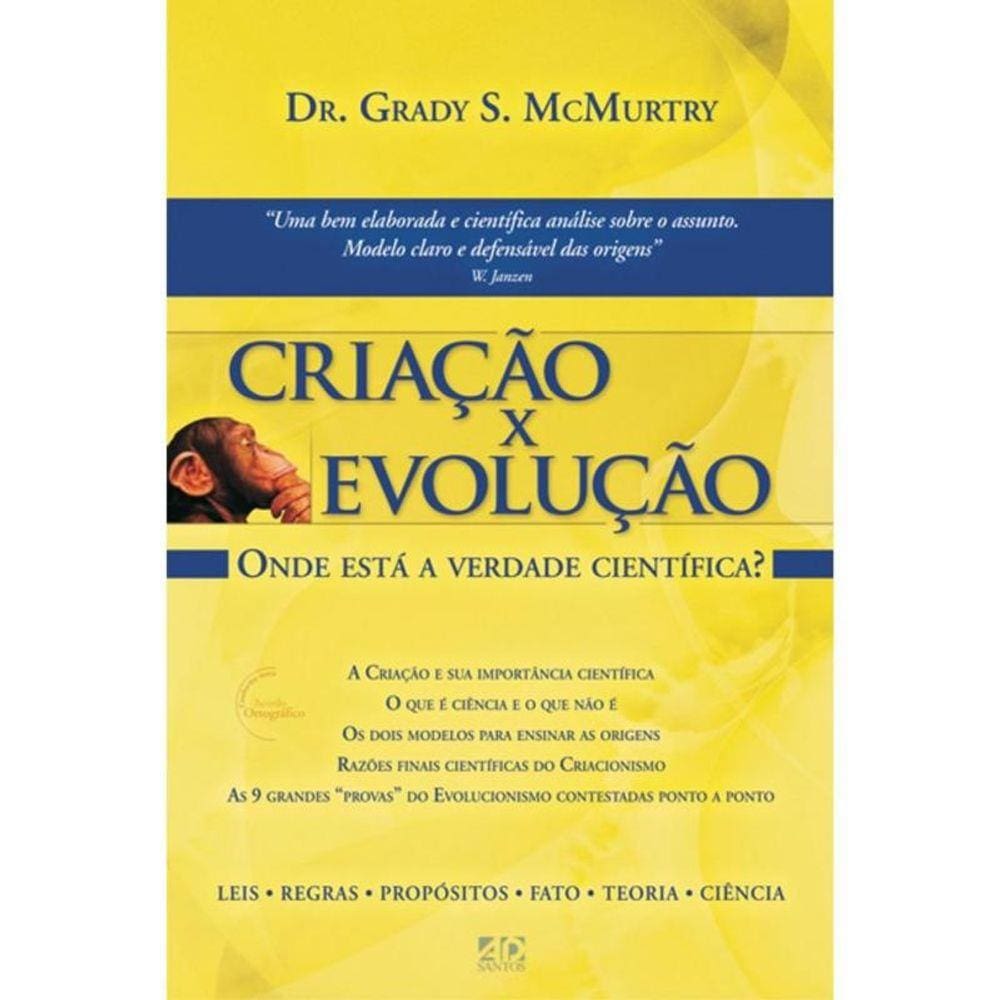 Criacao X Evolucao: Onde Esta A Verdade Cientifica