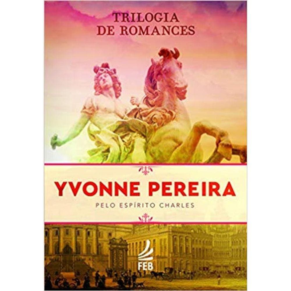 Trilogia de Romances Yvonne Pereira