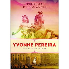 Trilogia de Romances Yvonne Pereira