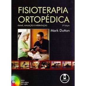Fisioterapia Ortopédica - Exame, Avaliação e Intervenção
