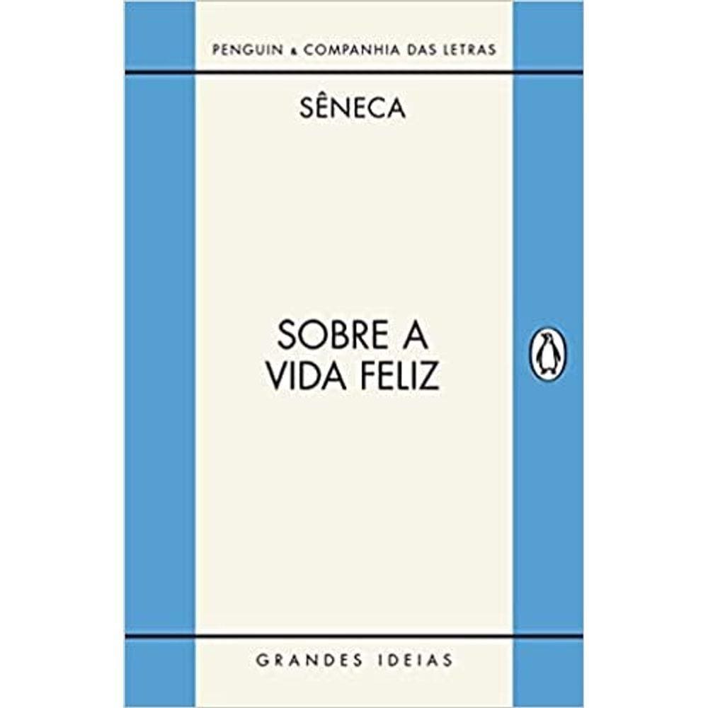 SOBRE A VIDA FELIZ / SOBRE A PROVIDêNCIA / SOBRE O ÓCIO