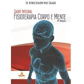 Livro Saúde Integral Fisioterapia Corpo Mente Afonso Salgado