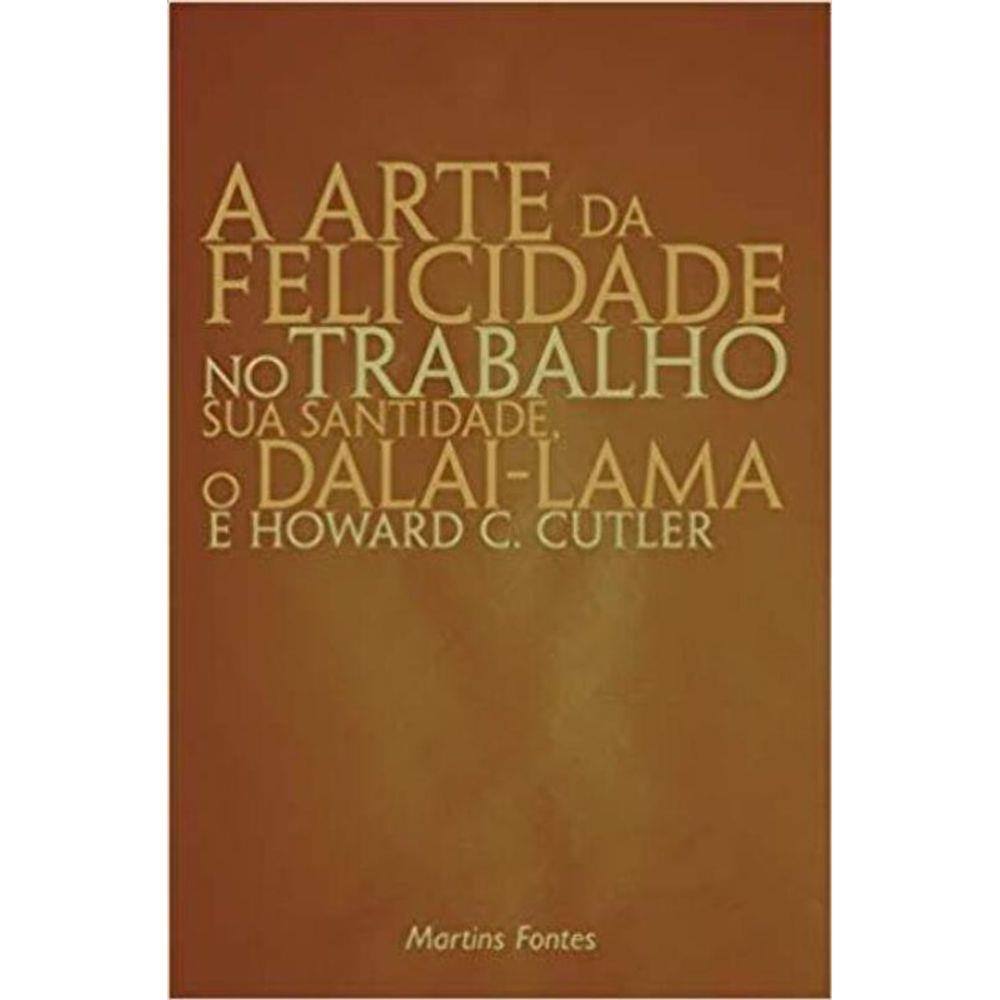 Arte Da Felicidade No Trabalho, A