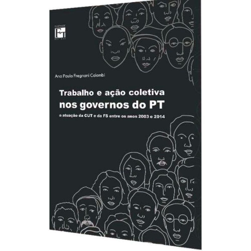 Trabalho E Ação Coletiva Nos Governos Do Pt