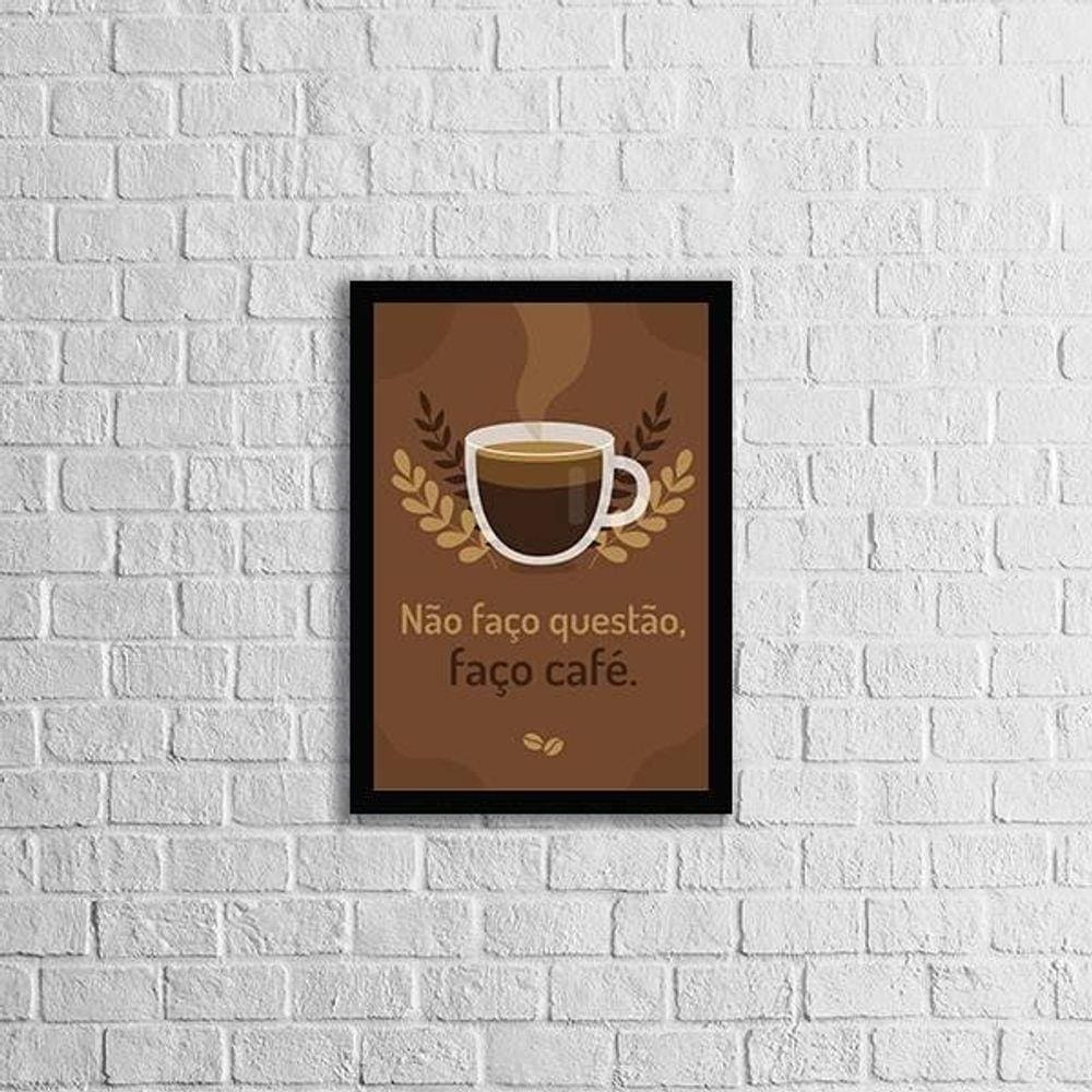 Quadro Frase Não Faço Questão, Faço Café 24X18Cm