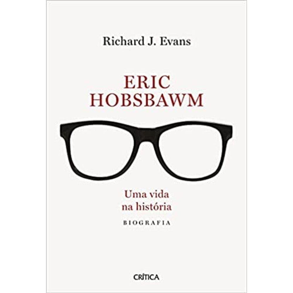 Livro Eric Hobsbawm: Uma Vida Na História