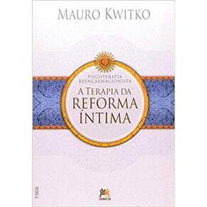 Psicoterapia Reencarnacionista - a Terapia da Reforma Íntima