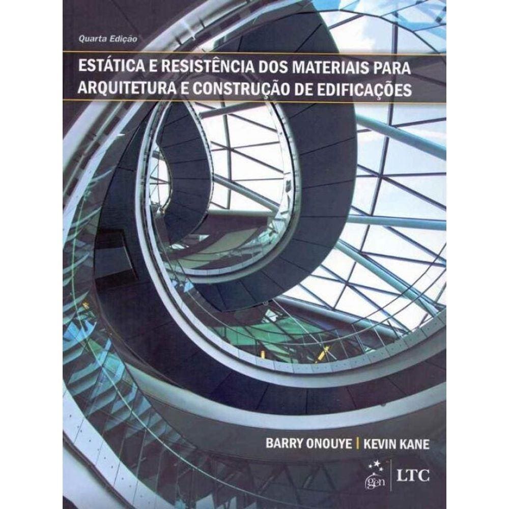 Estática e Resistência dos Materiais Para Arquitetura e Construção de Edificações - 04Ed/18
