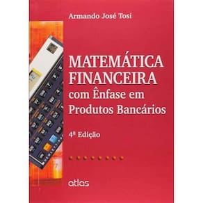 Matemática Financeira Com Ênfase em Produtos Bancários