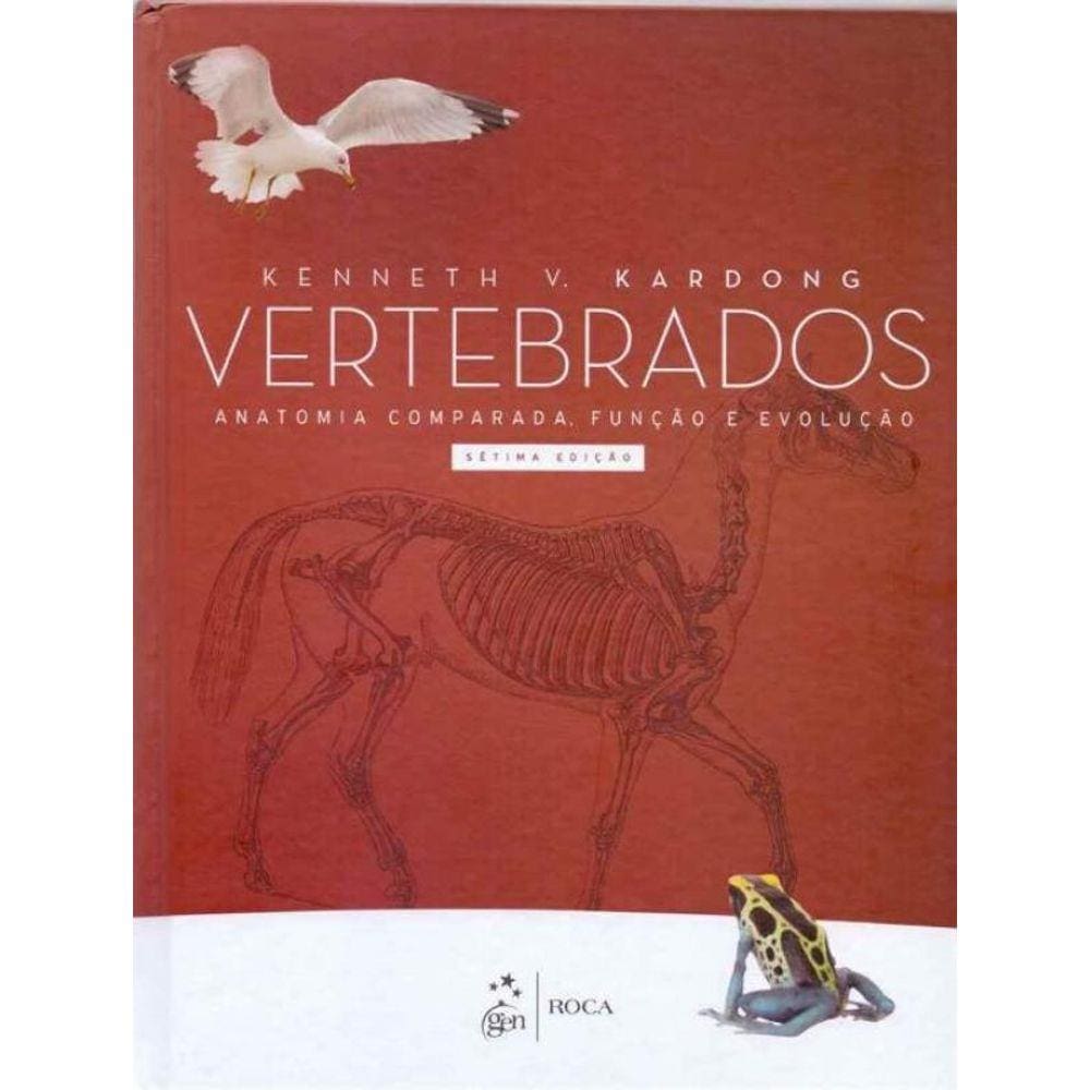Vertebrados - Anatomia Comparada, Função e Evolução
