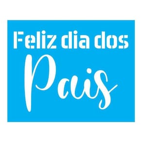 Stencil Tamako Feliz Dia Dos Pais - 20X25Cm - Ref B238