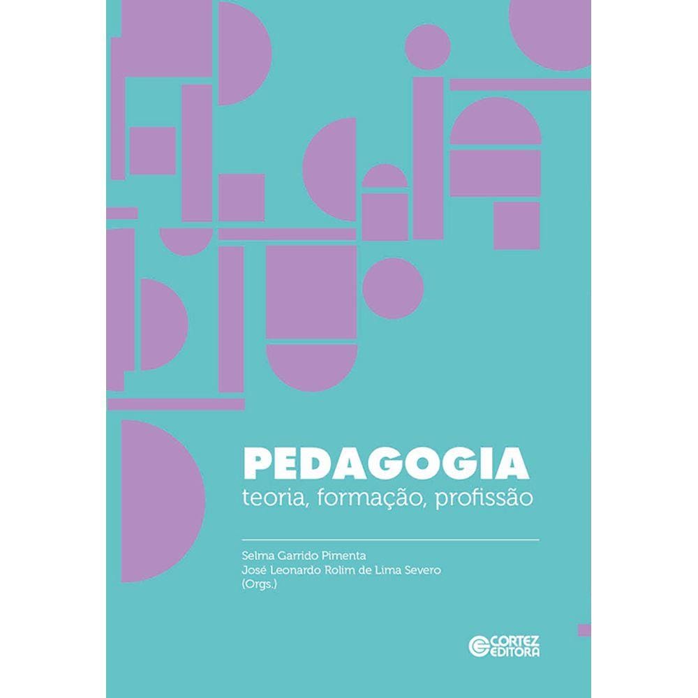 Pedagogia teoria, formação, profissão - - CORTEZ