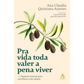 Pra Vida Toda Valer A Pena Viver: Pequeno Manual P