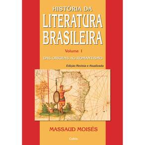 História da Literatura Brasileira Vol. I