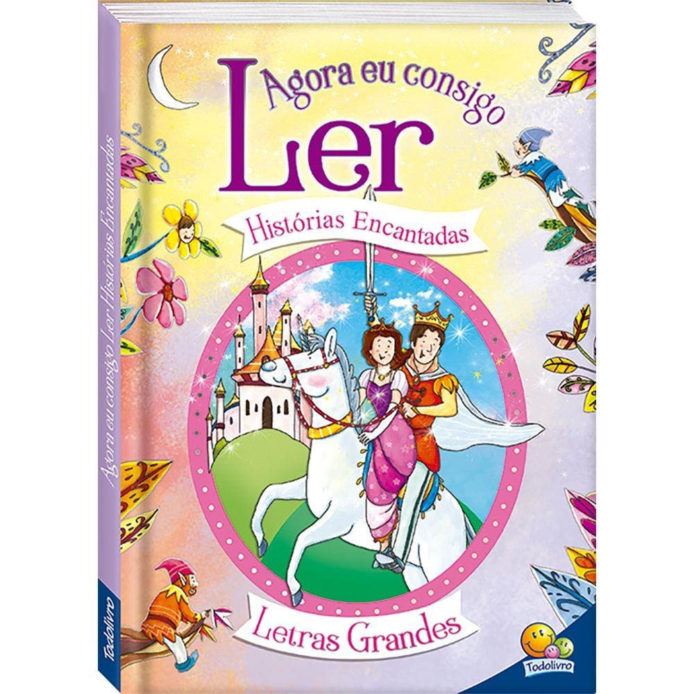 Agora Eu Consigo Ler: Histórias Encantadas