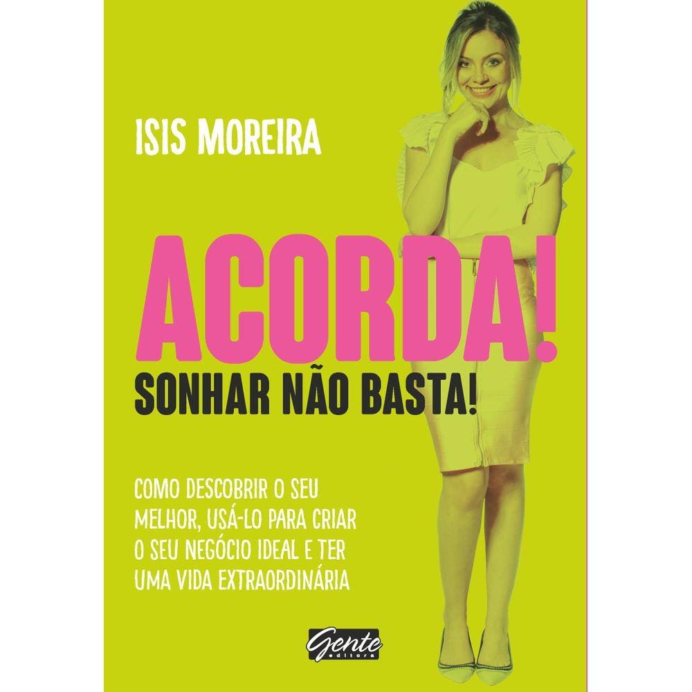 Acorda! Sonhar não basta!