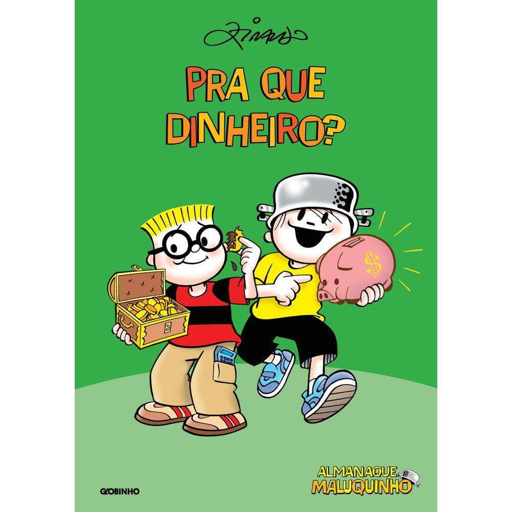 Almanaque maluquinho pra que dinheiro?