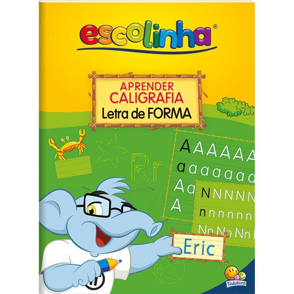 Aprender Caligrafia: Letra de Forma (Escolinha Todolivro)
