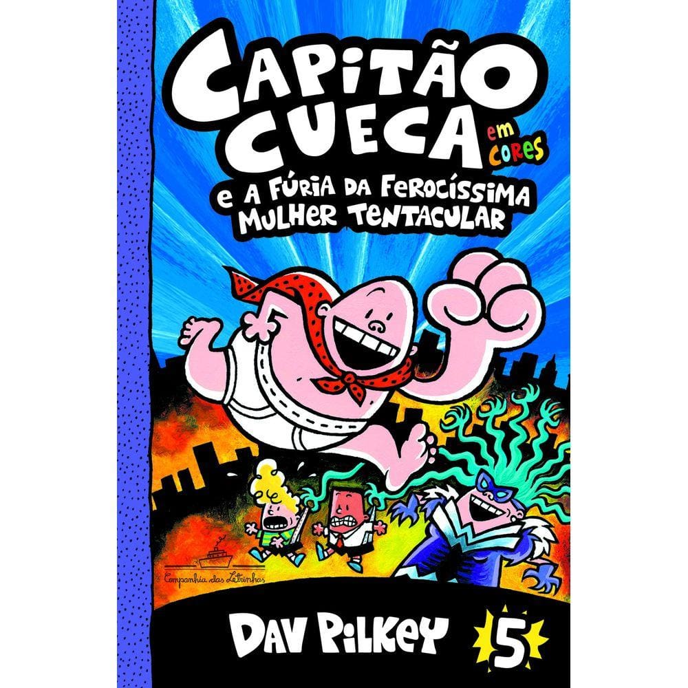 Capitão Cueca e a fúria da ferocíssima Mulher Tentacular - Em cores!