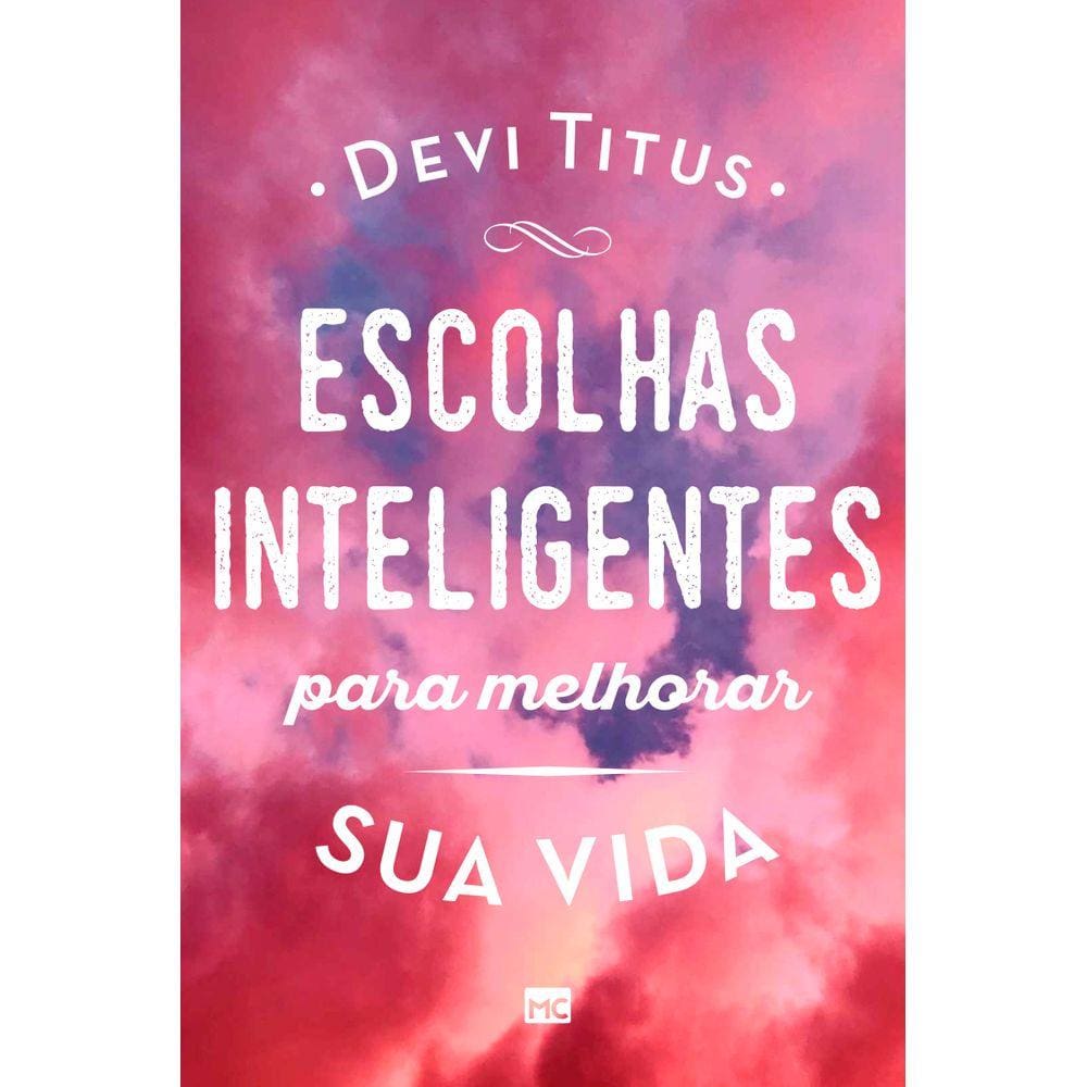 Escolhas inteligentes para melhorar a sua vida