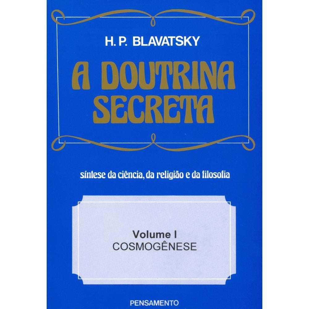 A Doutrina Secreta - (Vol. I)