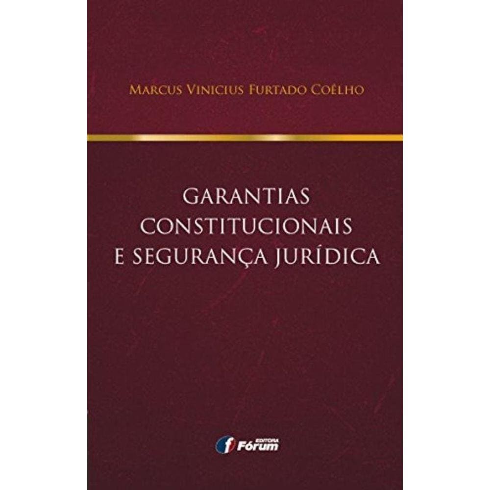 Garantias constitucionais e segurança jurídica