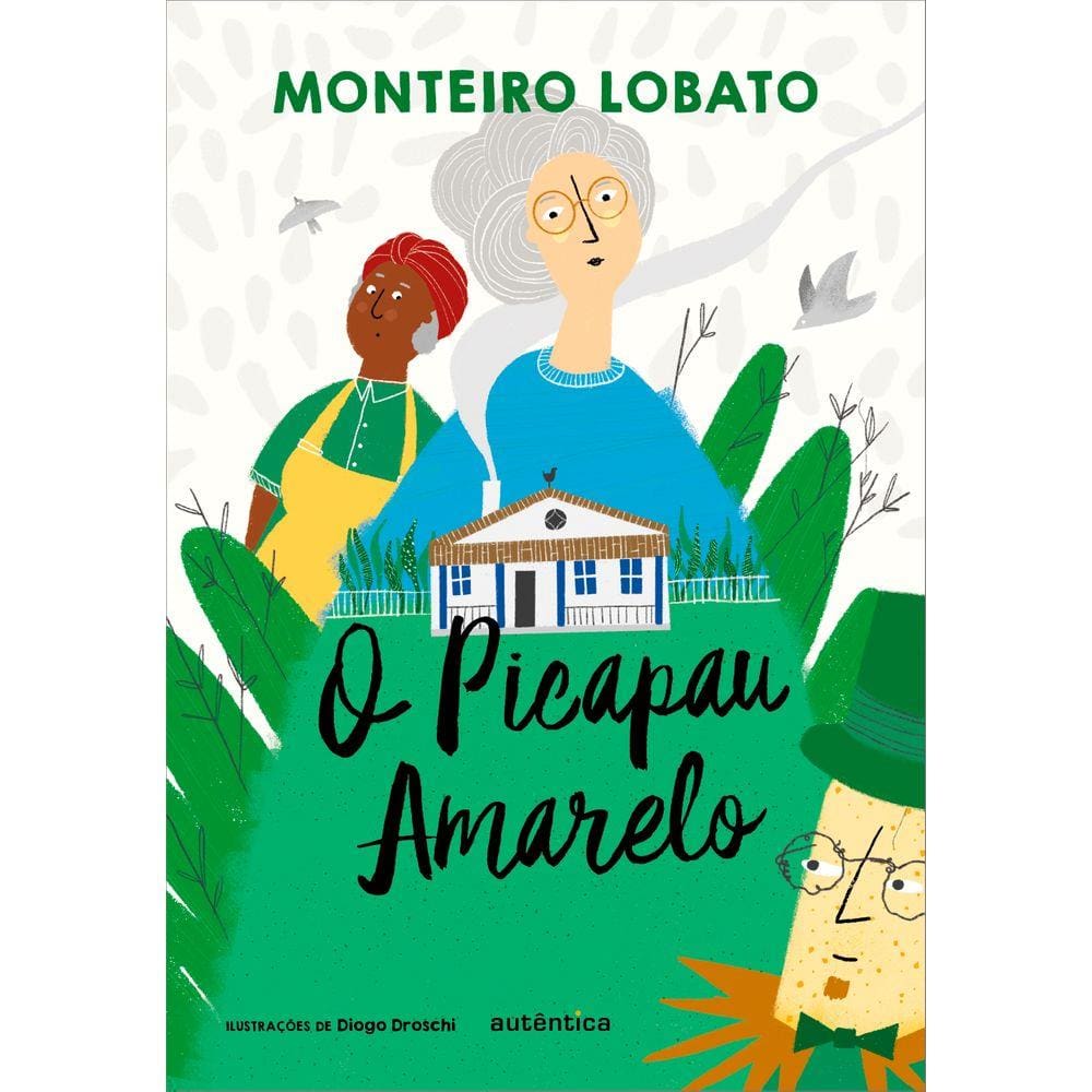 O Picapau Amarelo - (Texto integral - Clássicos Autêntica)