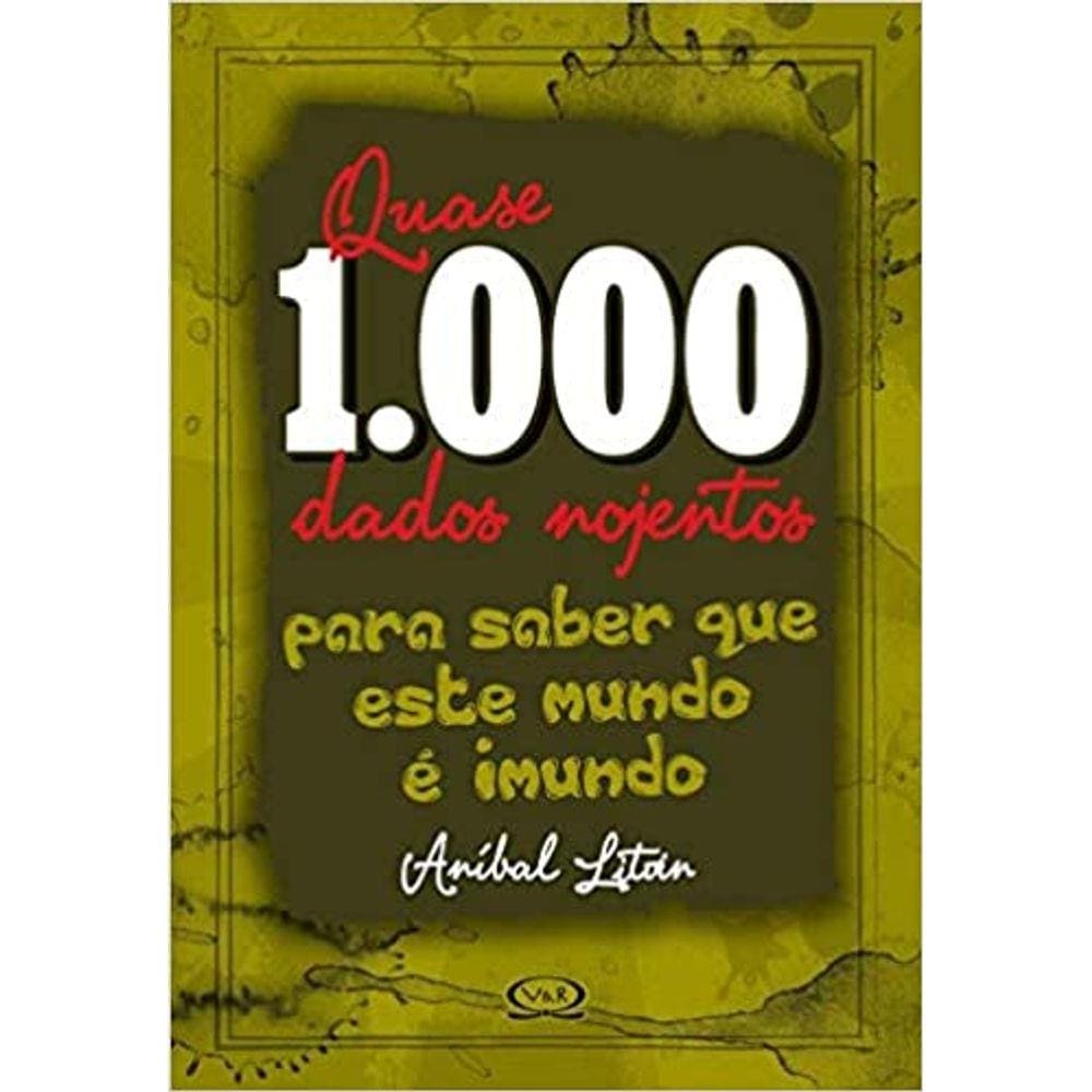 Quase 1.000 Dados Nojentos Para Saber Que Este Mundo É Imundo