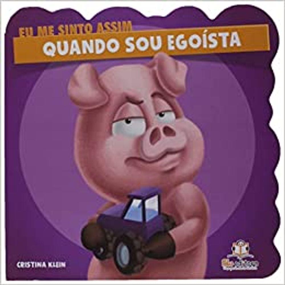 Eu Me Sinto Assim. Quando Sou Egoísta