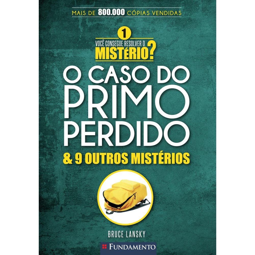 Você Consegue Resolver O Mistério 1? - O Caso Do Primo Perdido & 9 Outros Mistérios