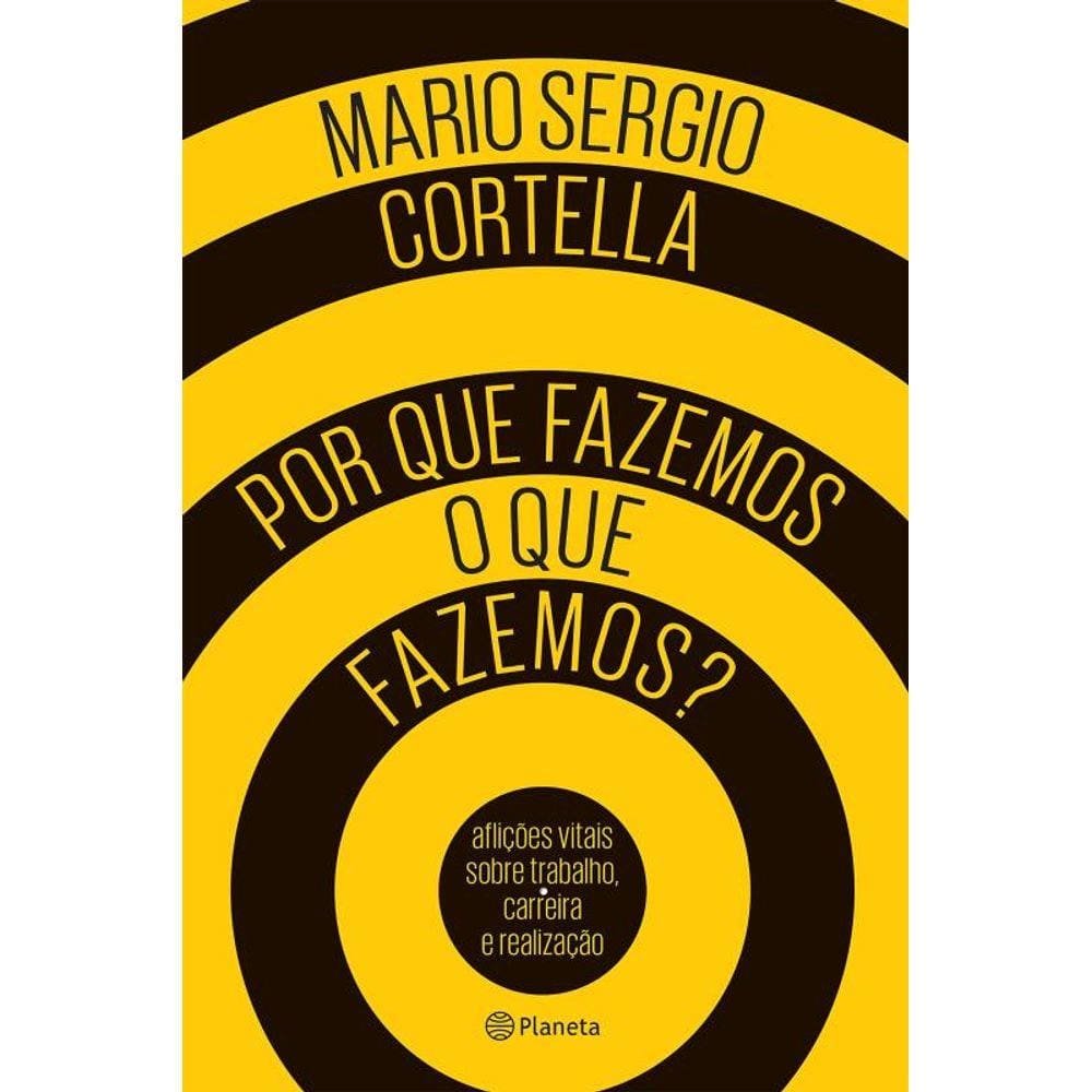 Por que fazemos o que fazemos?