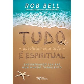 Tudo, absolutamente tudo, é espiritual