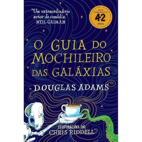 O guia do mochileiro das galáxias - Edição Ilustrada