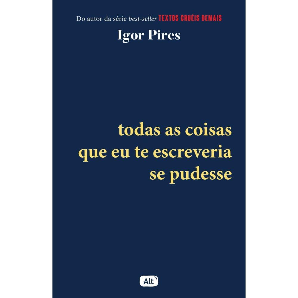 Todas as coisas que eu te escreveria se pudesse - Textos Cruéis Demais