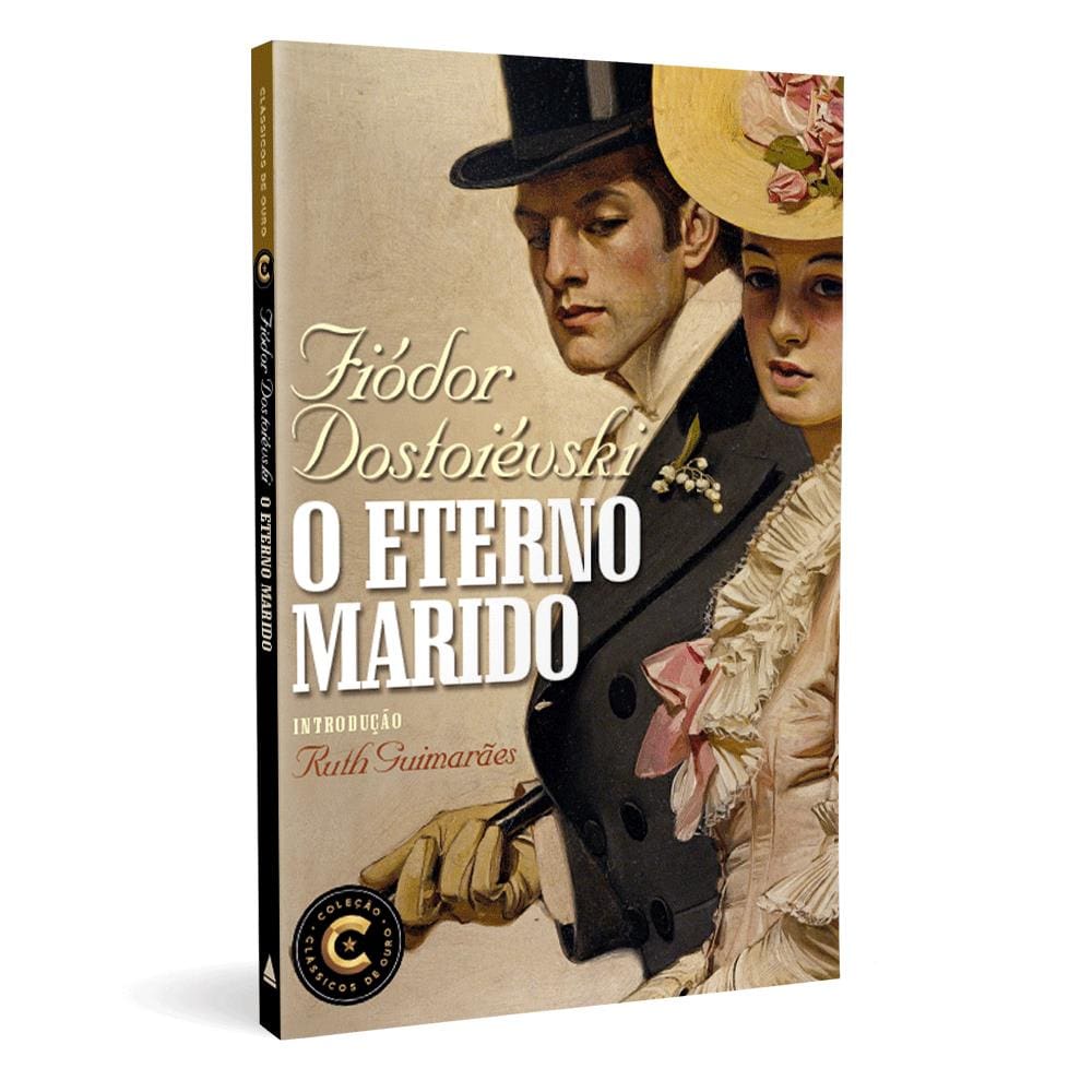 O Eterno marido - Coleção Clássicos de Ouro