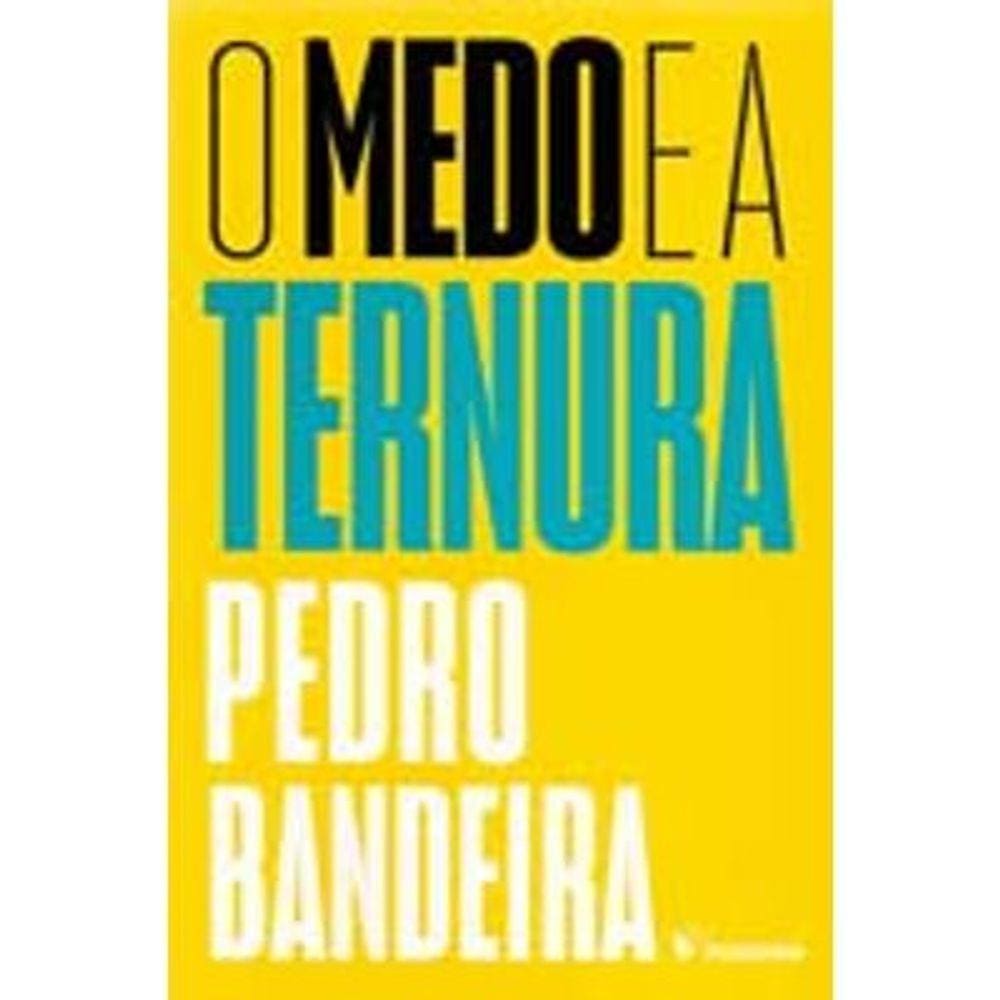 O Medo E A Ternura Ed4