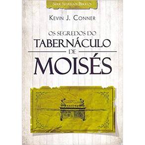 Segredos Do Tabernaculo De Moises Kevin J Conner