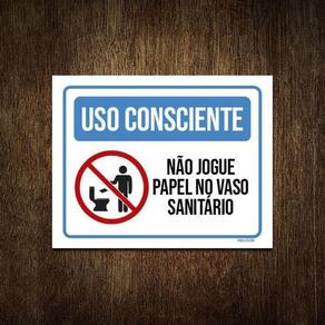 Placa Uso Consciente Não Jogue Papel No Vaso Sanitário 18X23