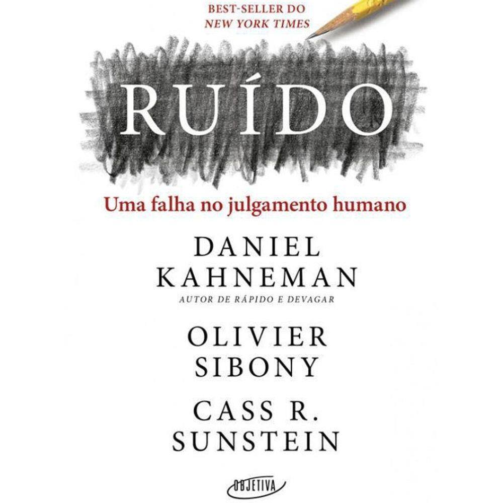 Livro Ruído: Uma Falha No Julgamento Humano