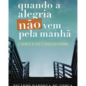 Livro Quando A Alegria Não Vem Pela Manhã - Editora Ultimato
