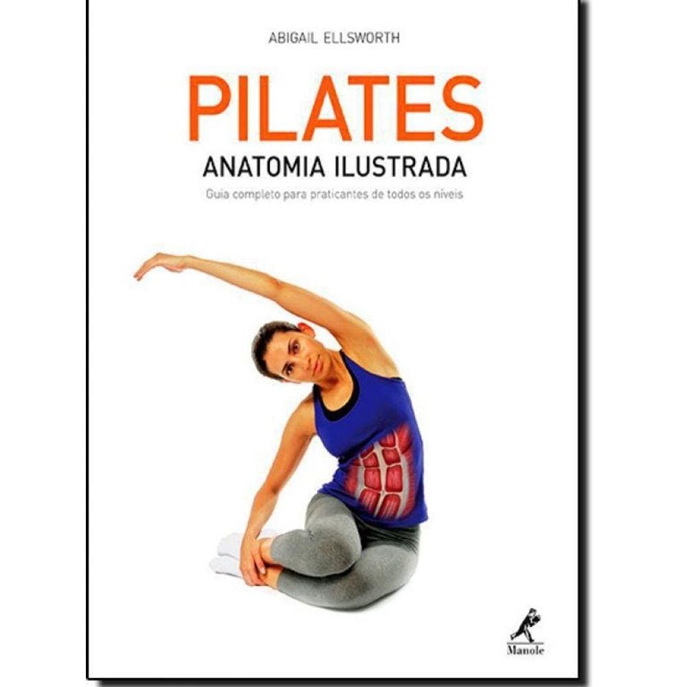 Livro Pilates: Anatomia Ilustrada - Guia Completo