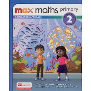 Max Maths Primary 2 - A Singapore Approach - Student`s Book