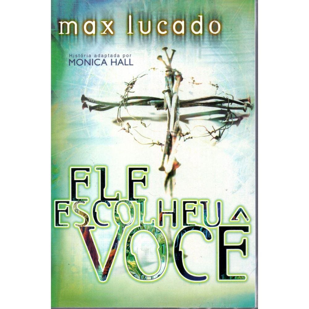 Ele Escolheu Voce  Max Lucado