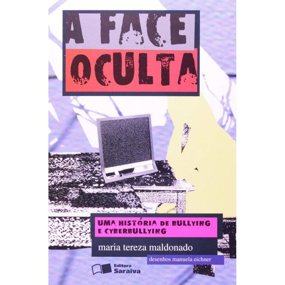 Face Oculta: Uma Historia De Bullying E Cyberbully