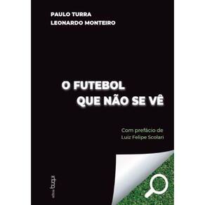 O futebol que não se vê