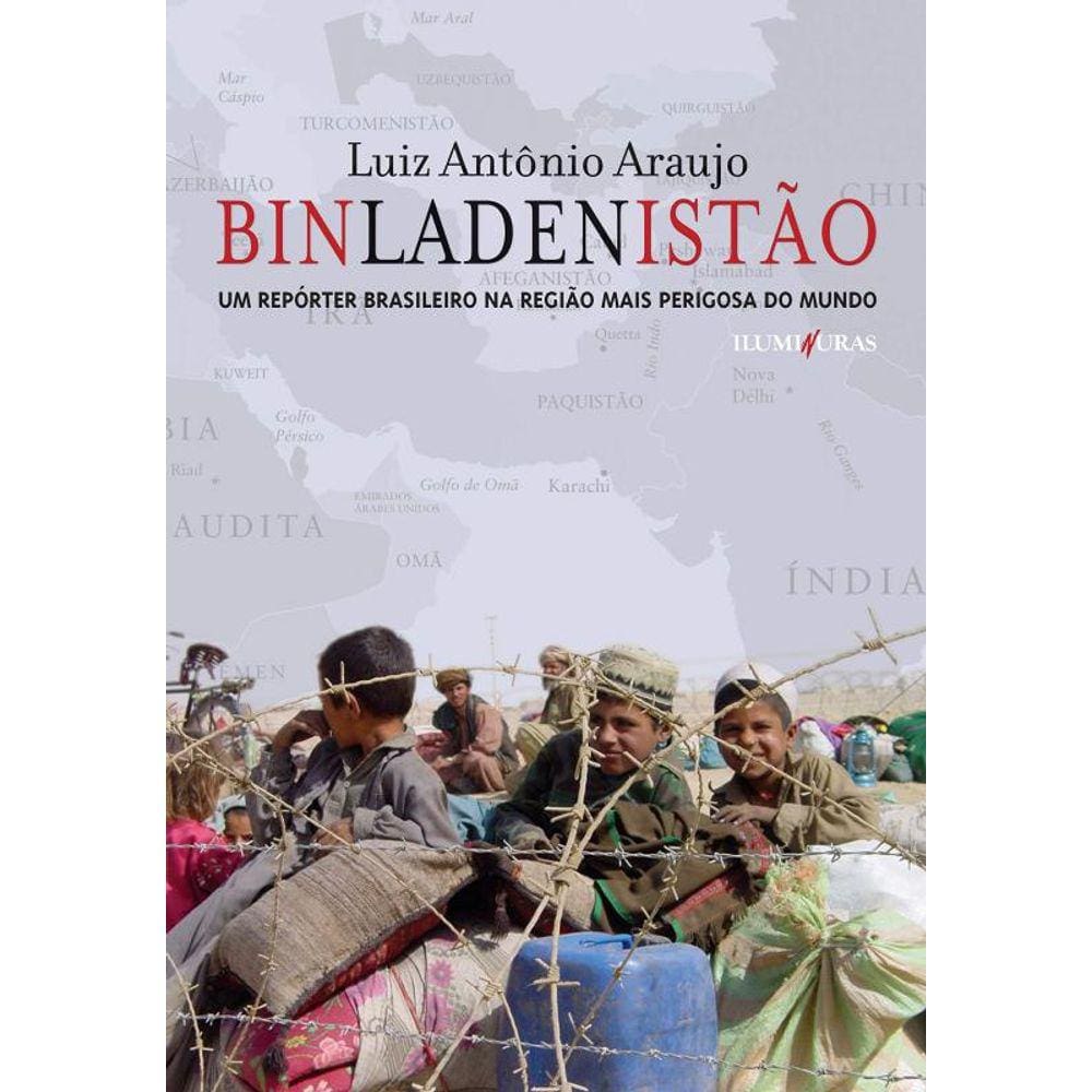 Binladenistao - Um Reporter Brasileiro Na Regiao M