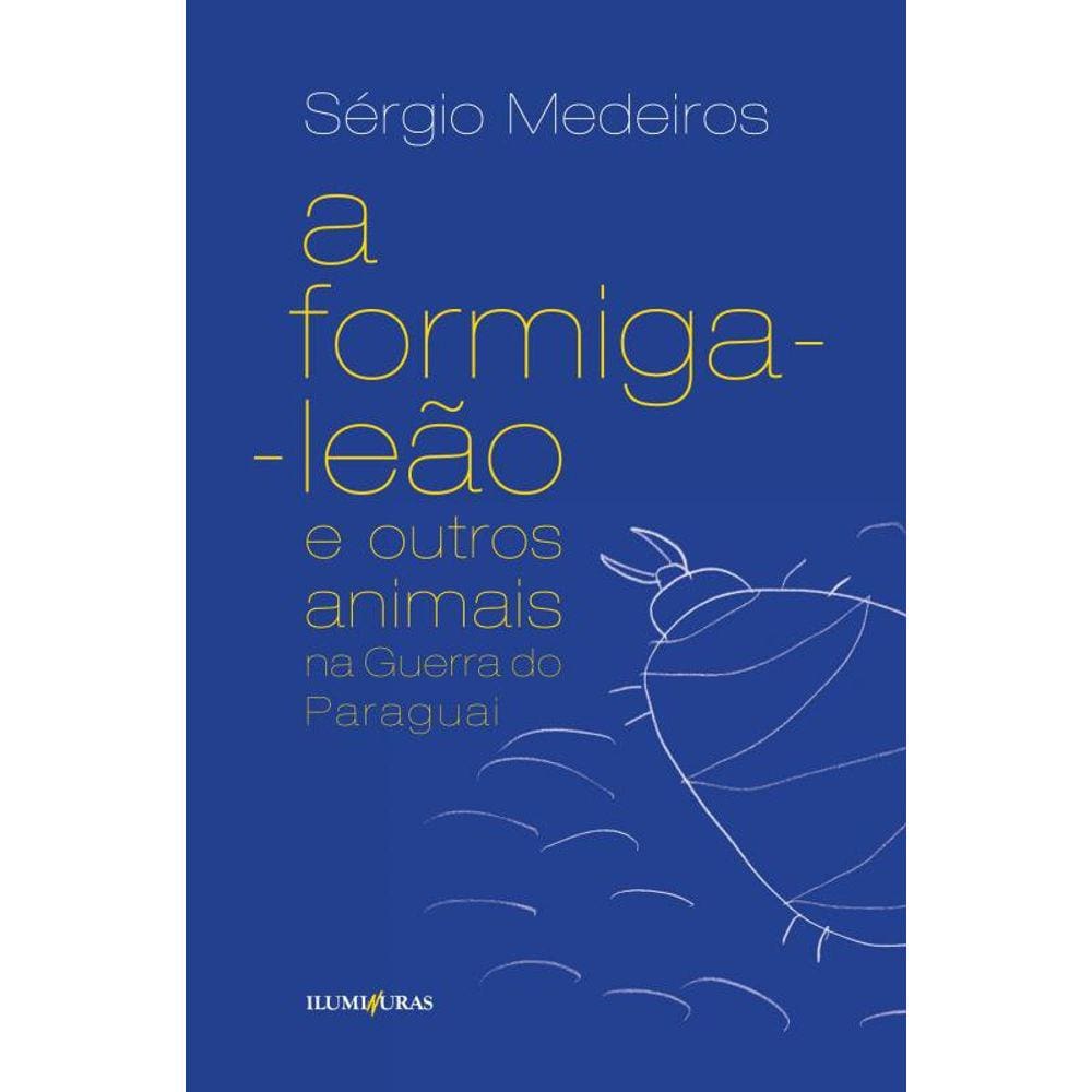 Formiga Leao E Outros Animais Na Guerra Do Paragua
