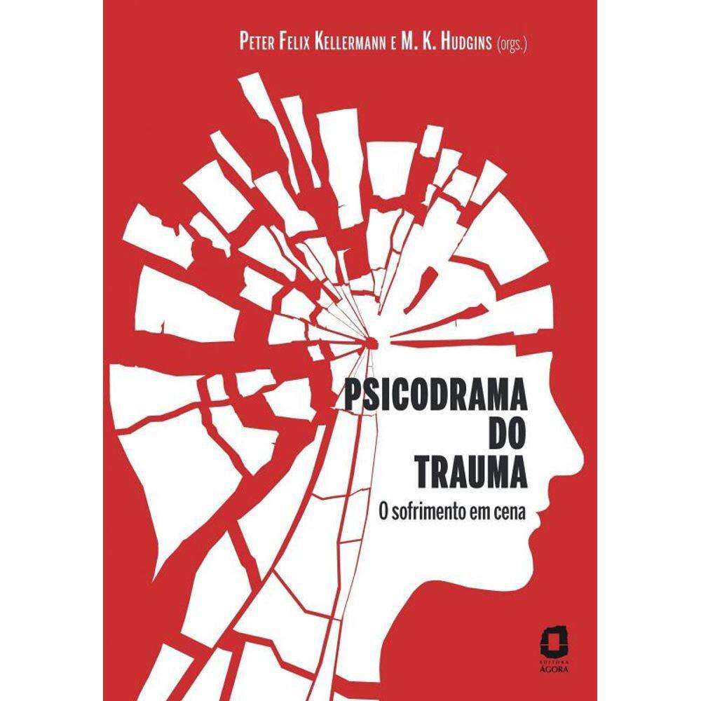 Psicodrama Do Trauma - O Sofrimento Em Cena